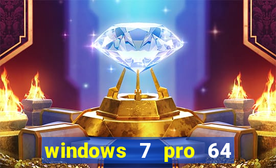 windows 7 pro 64 bits iso download